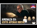 Amenaza EU: ¡Esto apenas inicia! | Se ensañan cárteles con activistas | Luces Mañaneras Noticias