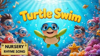 Nursery Rhyme Song | Tiny Turtle Swim Kids Sea Adventure Sing along #kids  #turtle #nurseryrhymes