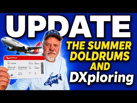 The Summer Doldrums & DXploring