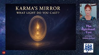 Karma’s Mirror: What Light Do You Cast?