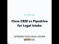 Close CRM vs Pipedrive for Legal Intake: Which Converts Faster? (2026 Audit)
