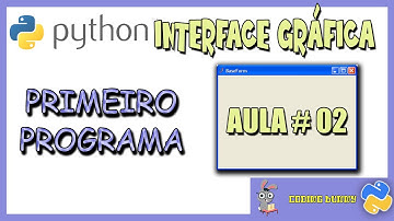 PYTHON | Interface Gráfica - #02 Primeiro Programa