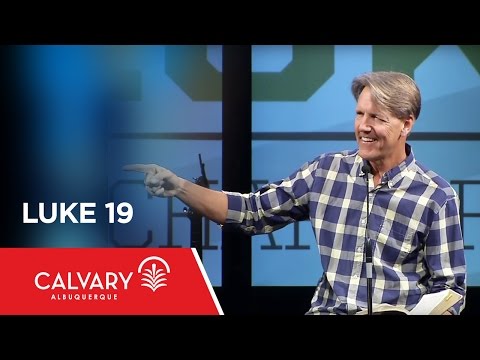 Luke 19 - Skip Heitzig