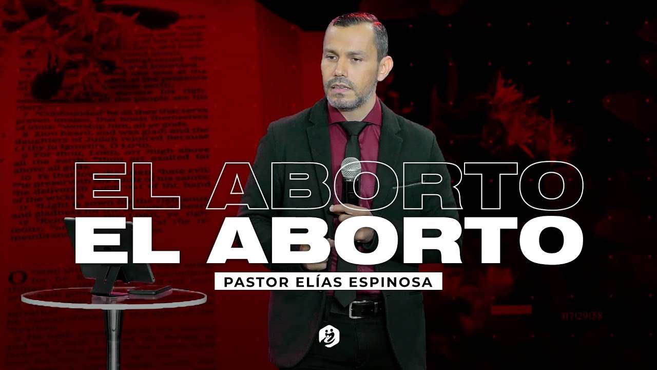 🔴 5 ARGUMENTOS BÍBLICOS SOBRE EL ABORTO - Pastor Elías | Prédicas Cristianas