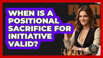 When Is A Positional Sacrifice For Initiative Valid?