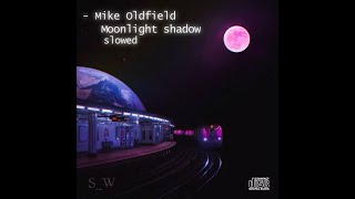 Mike Oldfield - Moonlight shadow (slowed)