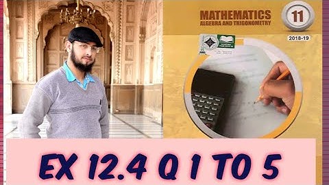 11 Class Math Ch 12,Lec 7 Exercise 12.4 Q 1 to 5 |Fsc Math book 1 Ex 12.4|Smart Syllabus|Sir Maqsood