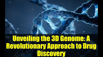 Unveiling the 3D Genome: A Revolutionary Approach to Drug Discovery