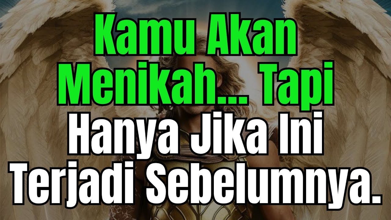 ❤️‍🔥pesan malaikat cinta: Kamu Akan Menikah... Tapi Hanya Jika Ini Terjadi Sebelumnya
