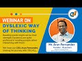 Webinar on Dyslexic Thinking | Strengths of Dyslexia | Arun Fernandez | DLearners | Dyslexia | SLD