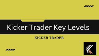 Kicker TraderKey Levels May 12 2024