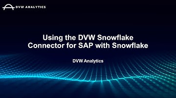 Using the DVW Snowflake Connector for SAP with Snowflake
