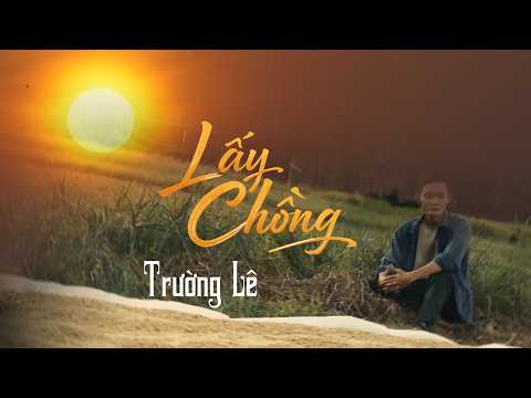 LẤY CHỒNG - TRẦN NGỌC HÂN | TRƯỜNG LÊ - PHIÊN BẢN TÁC GIẢ