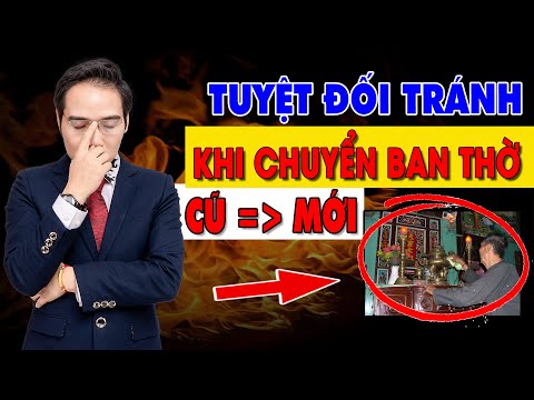 Video Chi Tiết Quy Trình Chuyển Ban Thờ Cũ Sang Mới Giúp Gia... - youtube