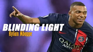 Video thumbnail of "Kylian Mbappe ❯ "Blinding Light" - The Weeknd ● Skills & Goals HD"