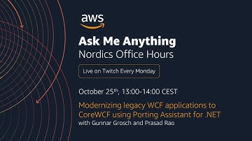 AWS Nordics Office Hours - Modernizing legacy WCF applications to CoreWCF