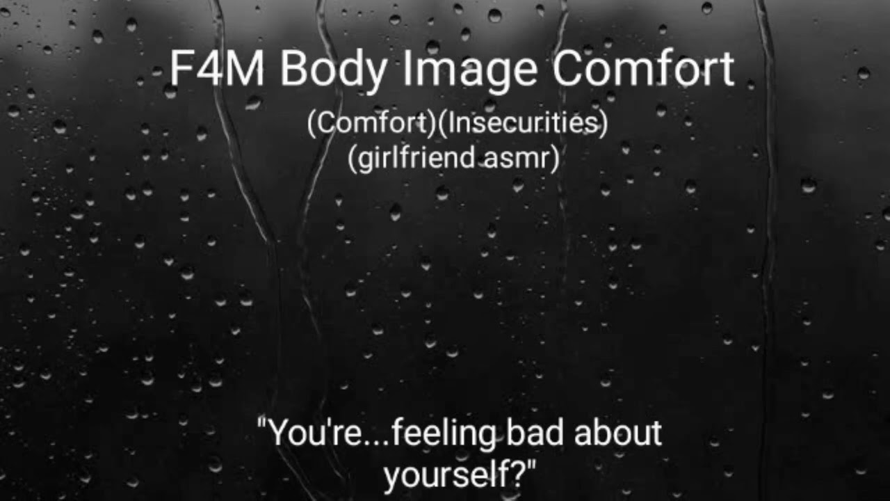 F4M Body Image Comfort (Girlfriend ASMR) (Comfort) (insecurities)