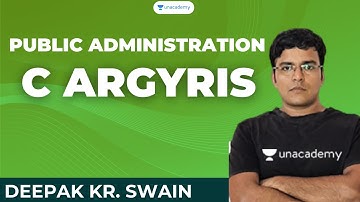 Public Administration | C ARGYRIS | OPSC | Deepak Kumar Swain