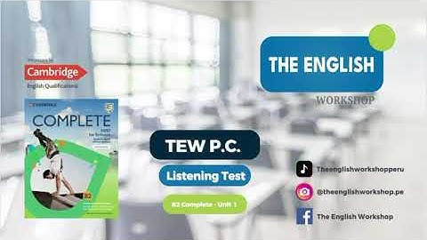 TEW PC - B2 INTERMEDIATE - B2 COMPLETE FCE CAMBRIDGE ENGLISH ASSESSMENT - LISTENING TEST - UNIT 1