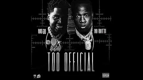 BIG30 & Yo Gotti - Too Official (AUDIO)