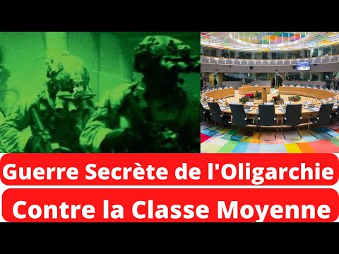 LA GUERRE SECRETE DE L'OLIGARCHIE CONTRE LA CLASSE MOYENNE