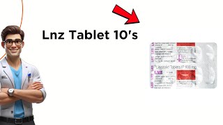 Lnz Tablet - Uses, Side Effects & Dosage screenshot 4