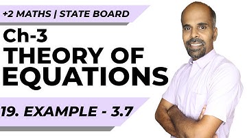 12th | eg 3.7 | Theory of Equations | Chapter 4 | State Board | ram maths