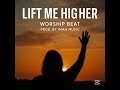 Lift Me Higher Powerful Worship Instrumental 2025 Prod By Iman Music