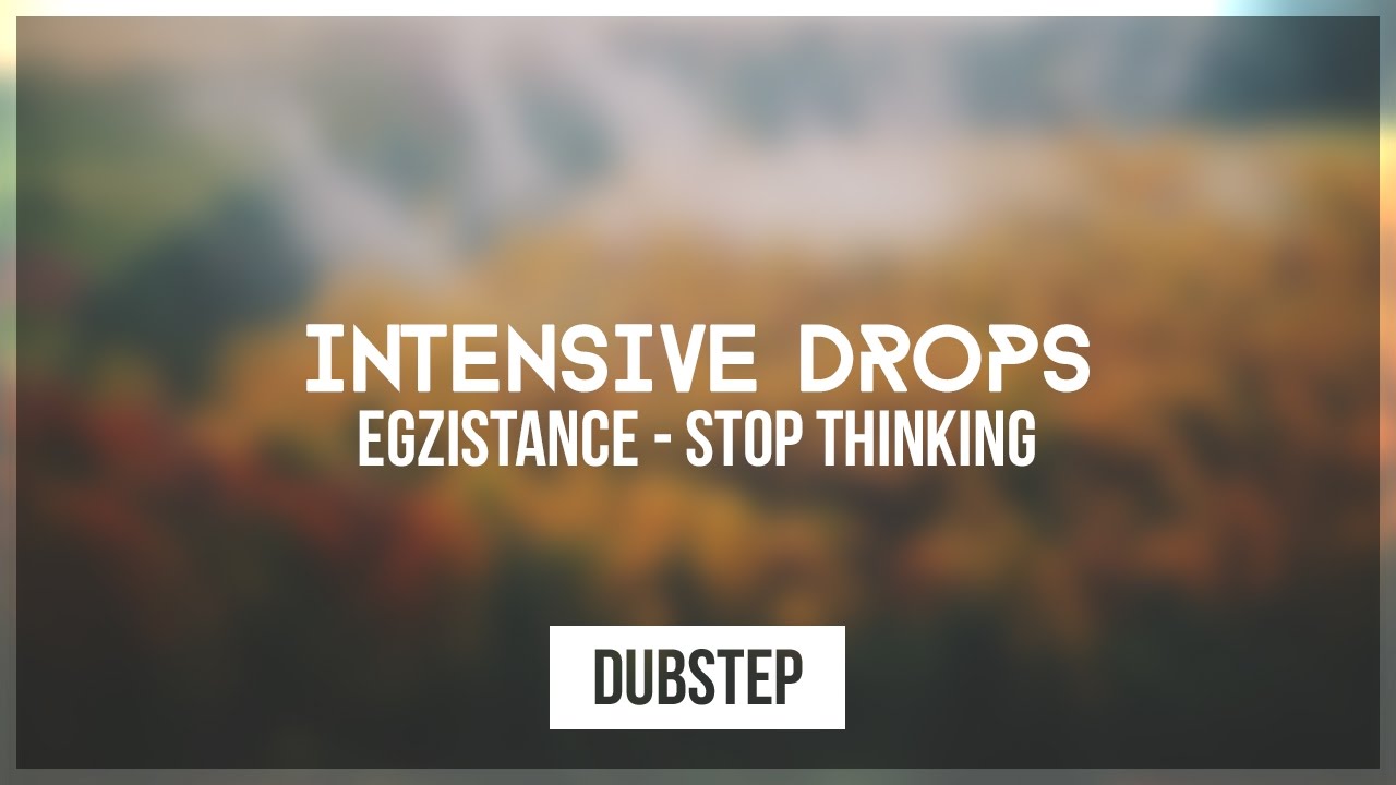 EgZistance - Stop Thinking
