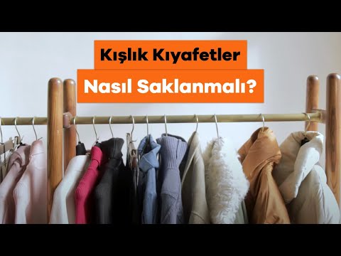 Kışlıkları Kaldırırken Nelere Dikkat Etmeliyiz? - Kışlık Kıyafetler Nasıl Saklanmalı?