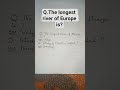 The longest river of Europe is| Gk By Tipu Sultan Motivational #shortsfeeds