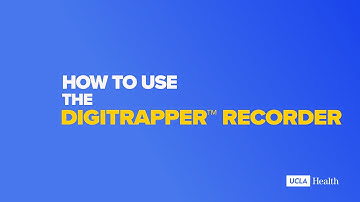 How to use the Digitrapper™ recorder & diary | UCLA Health