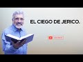 Predica Católica 77 | EL CIEGO DE JERICO - SALVADOR GOMEZ