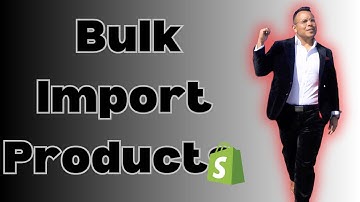 How to Bulk Import Products into your Shopify Store 2025
