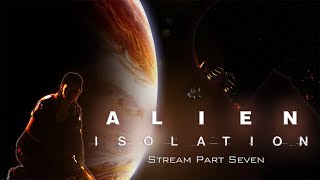 Continuing a Horror Classic: ALIEN ISOLATION (part 6)