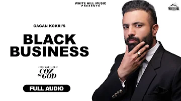 Black Business (Full Audio) COZ OF GOD | Gagan Kokri | Cherry | Latest Punjabi Songs 2022