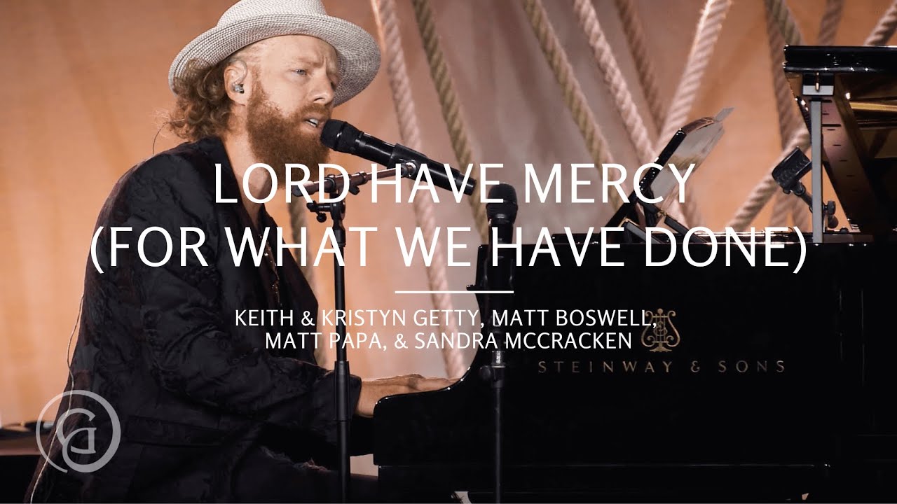 Lord Have Mercy Live from Sing   Keith  Kristyn Getty Matt Boswell Matt Papa Sandra McCracken
