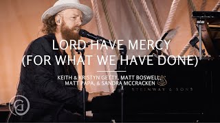 Lord Have Mercy (Live from Sing) - Keith & Kristyn Getty, Matt Boswell, Matt Papa, Sandra McCracken