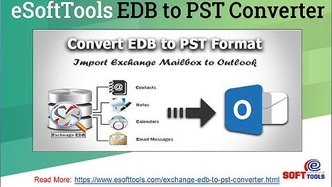 How to Convert EDB to PST through eSoftTools EDB to PST Converter?