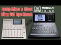 Cách Setup Mixer Morgan Sound DMIX 18 Và 20 Bằng USB