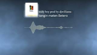 tangin maten Betero by teidy boy prod by djwilliams