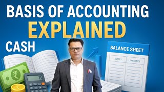 Basis of Accounting Explained | Cash vs Accrual Basis | Class 11 Accounts Full Concept