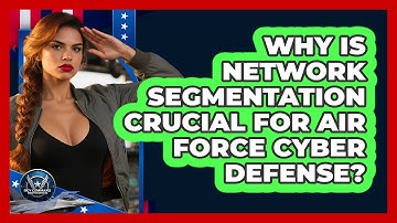 Why Is Network Segmentation Crucial For Air Force Cyber Defense? - Sky Command Brotherhood