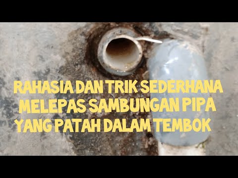 Cara Melepas Sambungan Pipa PVC yang Patah Dalam tembok