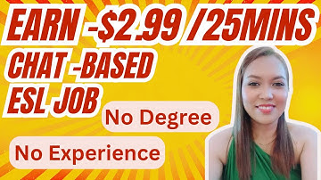 Non-Voiced ESL Job | $2.99 per 25 Mins | No Degree Needed | Chat-Based Work From Home