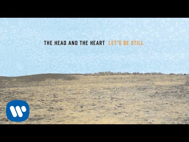THE HEAD AND THE HEART - LET'S BE STILL