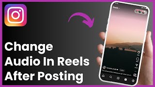 How To Change Audio On Instagram Reels After Posting (2025)