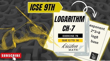ICSE Class 9 Maths Logarithms | Exercise 7B Q12-16 Solved | Kriston Publication