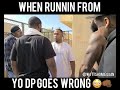 When runnin from yo dp goes wrong
