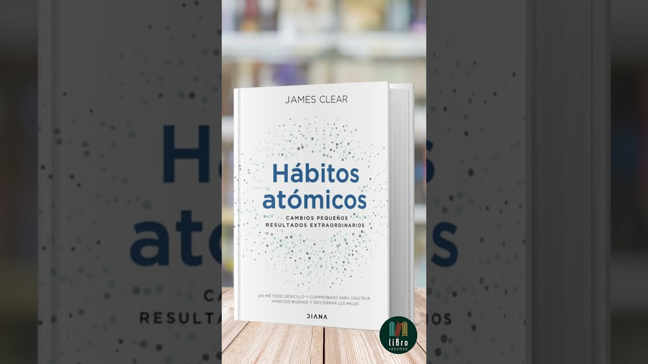 Libro HABITOS ATOMICOS Resumen - Cómo crear nuevos hábitos 